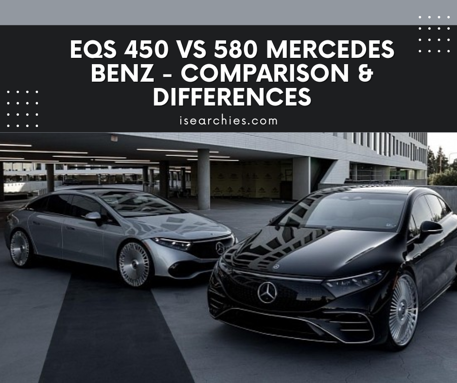 EQS 450 vs 580 Mercedes Benz - Comparison & Differences - isearches