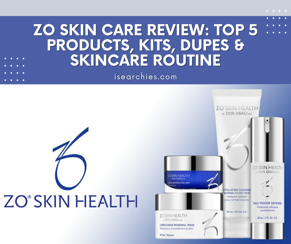 ZO Skin Care Review Top 5 Products, Kits, Dupes & Skincare Routine